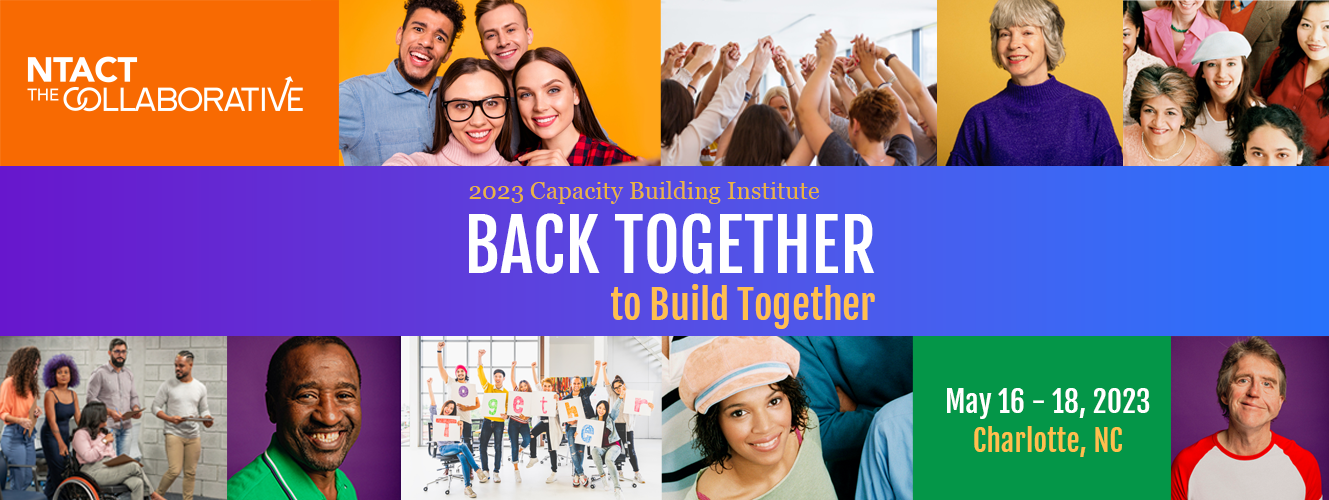 Back Together to Build Together: Capacity Building Institute 2023